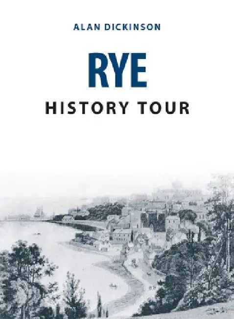 Rye History Tour by Alan Dickinson