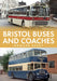 Bristol Buses and Coaches by Howard Berry