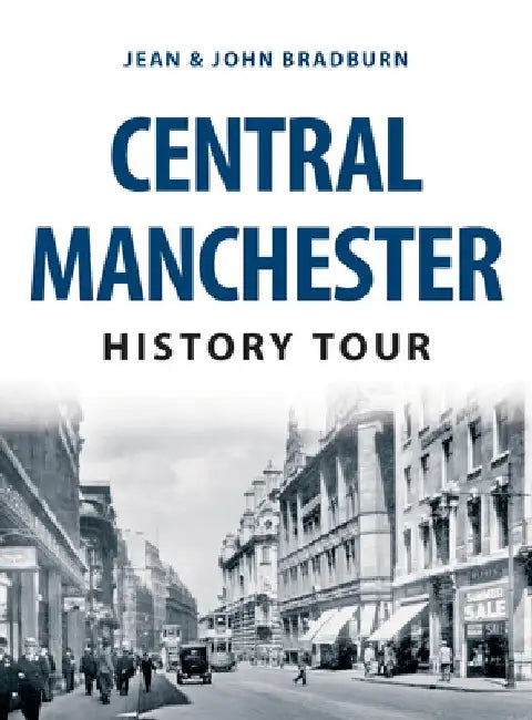 Central Manchester History Tour by Jean &. John Bradburn