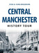 Central Manchester History Tour by Jean &. John Bradburn