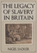 The Legacy of Slavery in Britain by Nigel Sadler