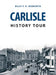 Carlisle History Tour by Billy F. K. Howorth