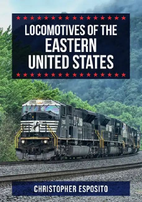 Locomotives of the Eastern United States by Christopher Esposito