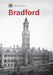 Historic England: Bradford: Unique Images from the Archives of Historic England by Paul Chrystal