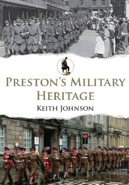 Preston's Military Heritage by Keith Johnson