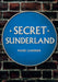 Secret Sunderland by Marie Gardiner
