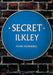 Secret Ilkley by Mark Hunnebell