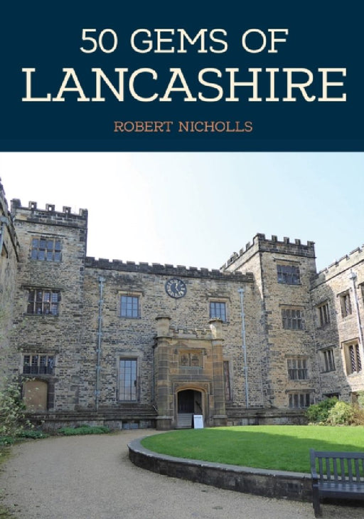 50 Gems of Lancashire by Robert Nicholls