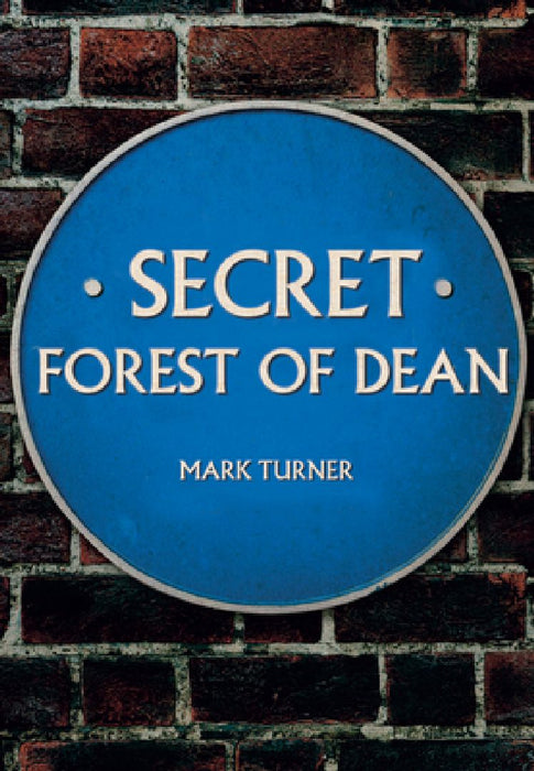 Secret Forest of Dean by Mark Turner