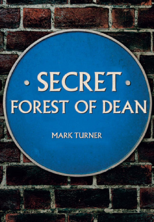 Secret Forest of Dean by Mark Turner