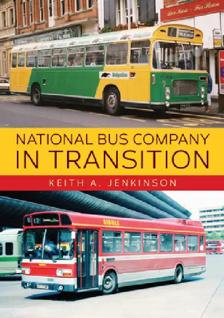National Bus Company in Transition by Keith A. Jenkinson