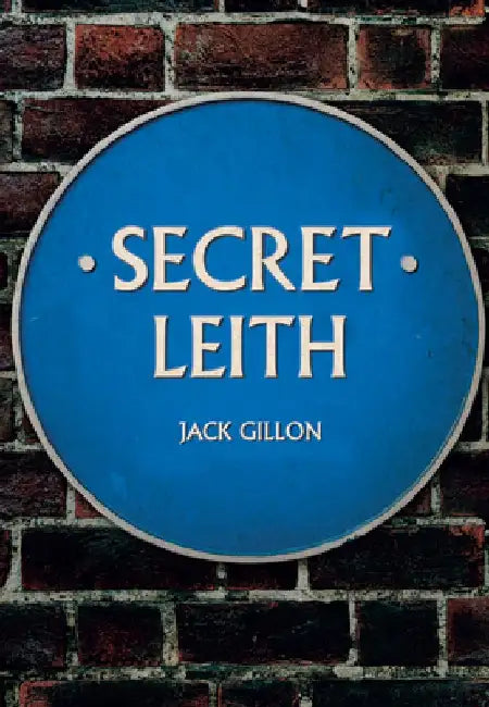 Secret Leith by Jack Gillon