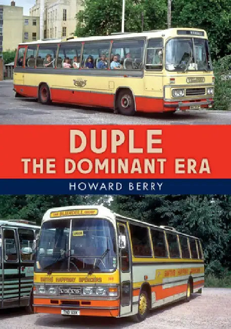 Duple: The Dominant Era by Howard Berry