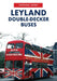 Leyland Double-Decker Buses from 1960 Onwards by Howard Berry