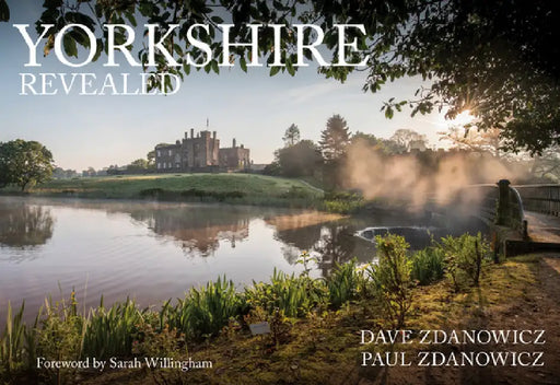 Yorkshire Revealed by Dave Zdanowicz