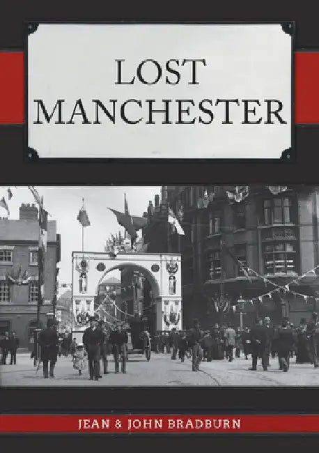 Lost Manchester by Bradburn