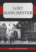 Lost Manchester by Bradburn