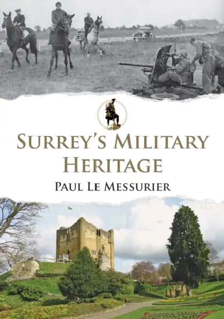 Surrey's Military Heritage by Le Messurier
