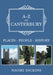 A-Z of Canterbury: Places-People-History by Naomi Dickins