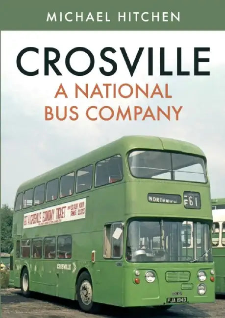 Crosville: A National Bus Company by Michael Hitchen