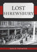 Lost Shrewsbury by David Trumper