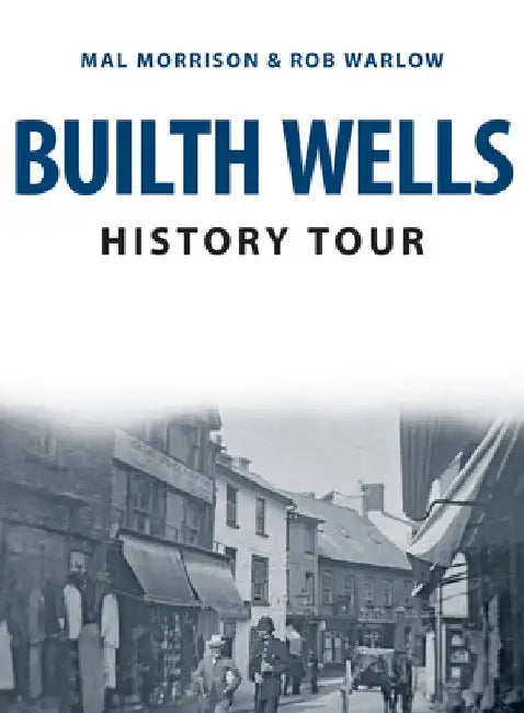 Builth Wells History Tour by Mal Morrison