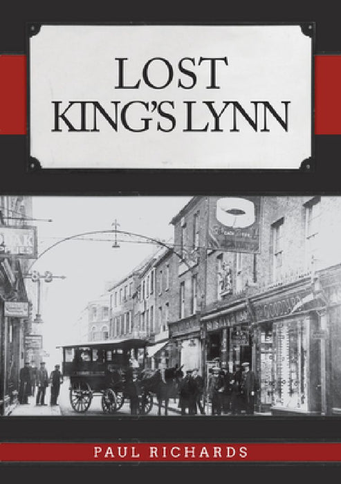 Lost King's Lynn by Paul Richards