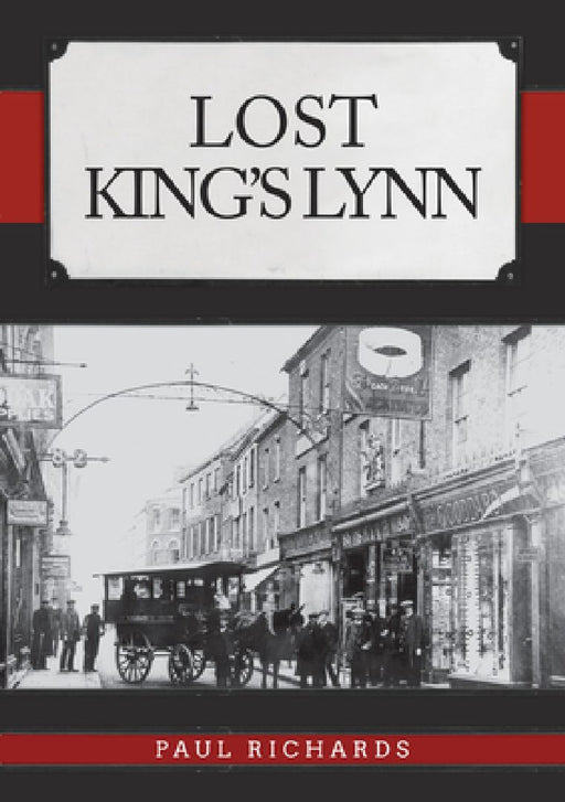 Lost King's Lynn by Paul Richards