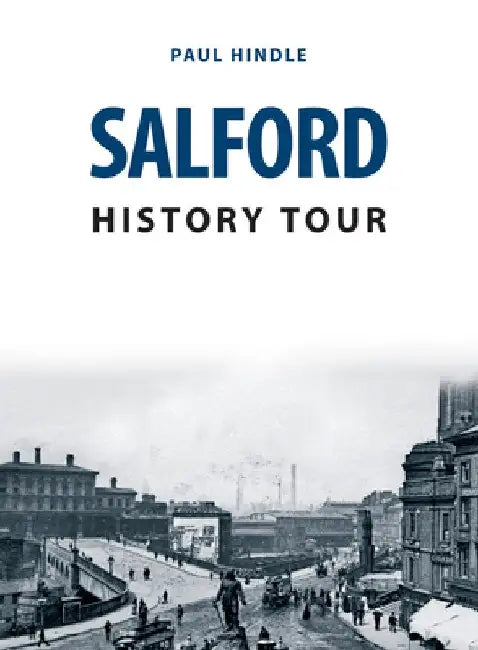 Salford History Tour by Paul Hindle