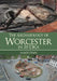 The Archaeology of Worcester in 20 Digs by James Dinn