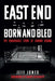 East End Born & Bled: The Remarkable Story of London Boxing by Jeff Jones
