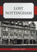 Lost Nottingham by Joseph Earp