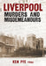 Liverpool Murders & Misdemeanours by Ken Pye