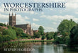 Worcestershire in Photographs by Steven Hamilton