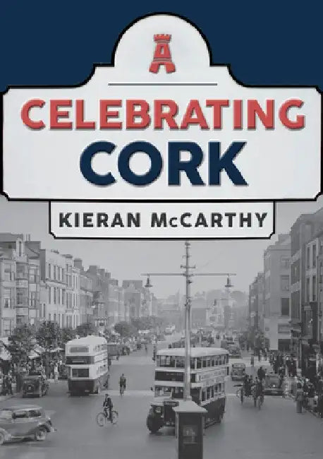Celebrating Cork by Kieran McCarthy