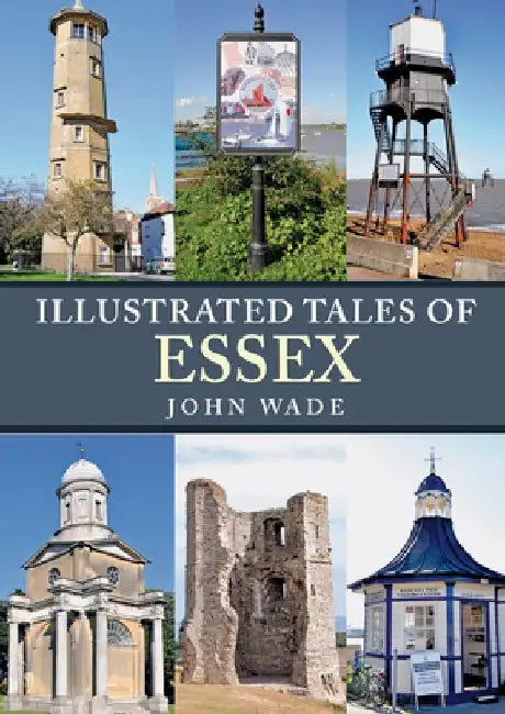 Illustrated Tales of Essex by John Wade
