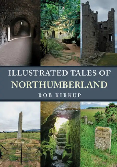 Illustrated Tales of Northumberland by Rob Kirkup
