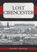 Lost Cirencester by Robert Heaven