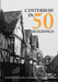 Canterbury in 50 Buildings by John Woodhams