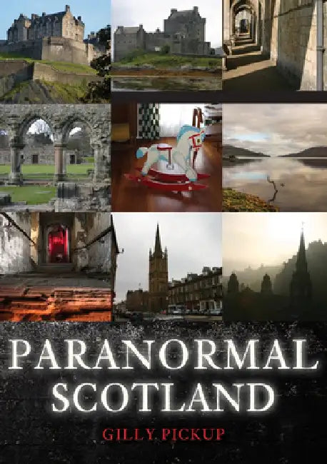 Paranormal Scotland by Gilly Pickup