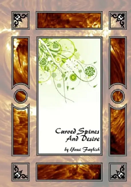 Curved Spines And Desire by Yossi Faybish