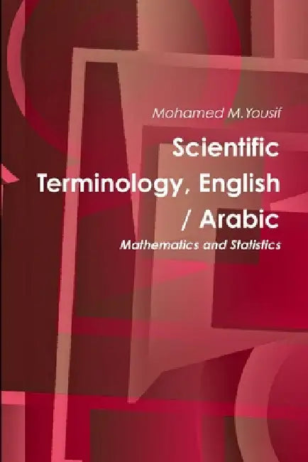Scientific Terminology, English / Arabic by Mohamed Yousif