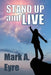 Stand Up And Live by Mark A Eyre