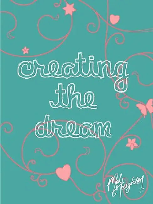 Creating The Dream by Mel Houghton
