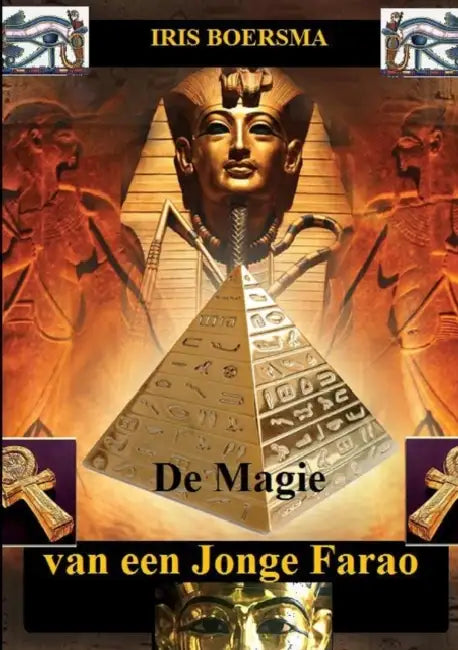 De Magie van een Jonge Farao by Iris Boersma