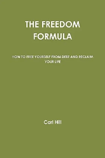 The Freedom Formula by Carl Hill
