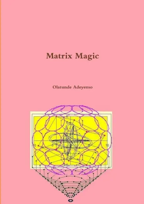 Matrix Magic by Olatunde Adeyemo