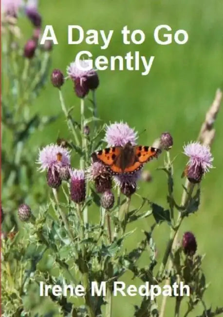 A Day to Go Gently by Irene M. Redpath