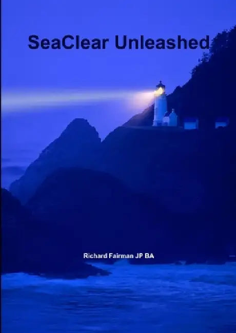 SeaClear Unleashed by Richard Fairman