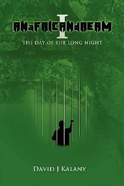 ANaFRICANdREAM I The Day Of The Long Night by David J. Kalany